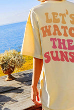 Load image into Gallery viewer, LET'S WATCH THE SUNSET Round Neck T-Shirt