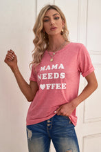 Load image into Gallery viewer, MAMA NEEDS COFFEE Graphic Tee
