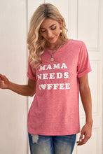 Load image into Gallery viewer, MAMA NEEDS COFFEE Graphic Tee

